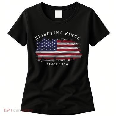Retro Rejecting Kings Since 1776 Protest Pro Democracy Women's T-Shirt