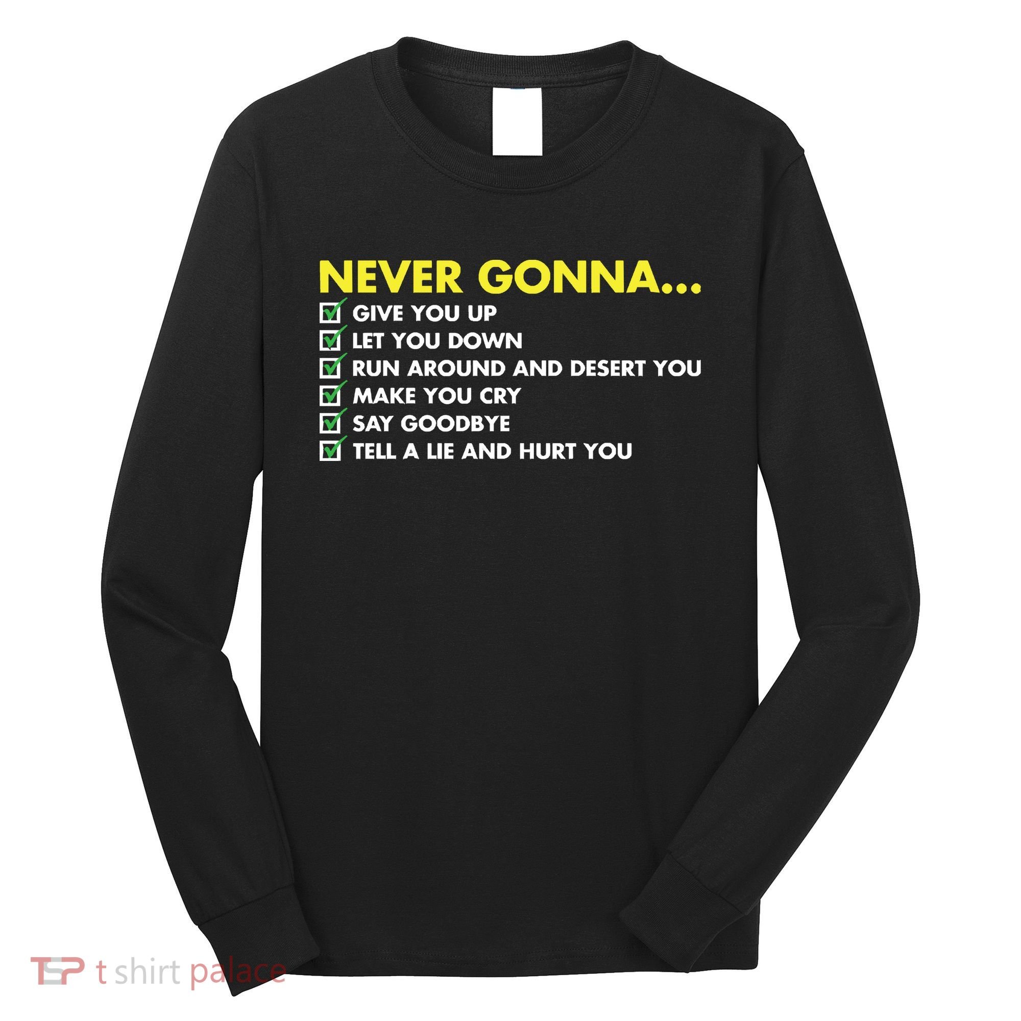 Rick Roll Never Gonna Checklist Long Sleeve Shirt
