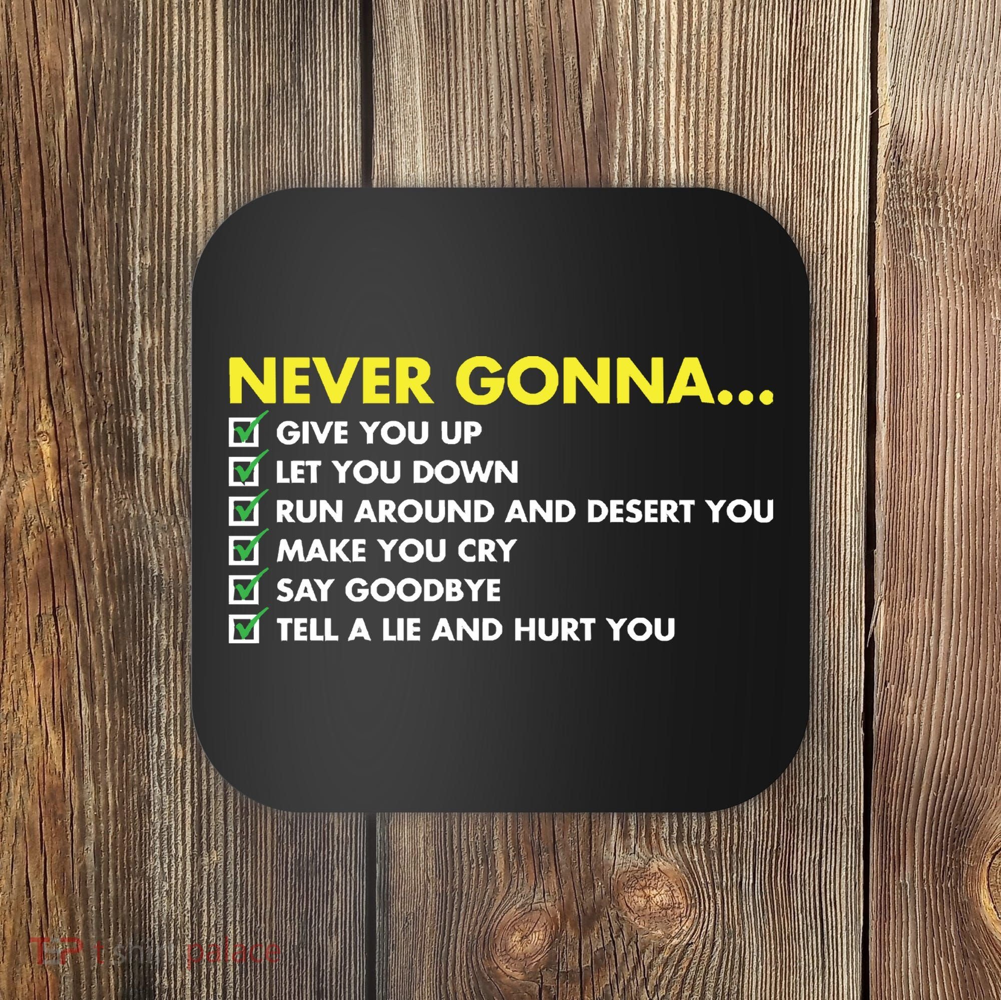 Rick Roll Never Gonna Checklist Coaster