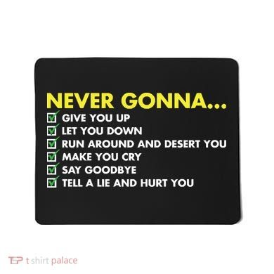 Rick Roll Never Gonna Checklist Mousepad