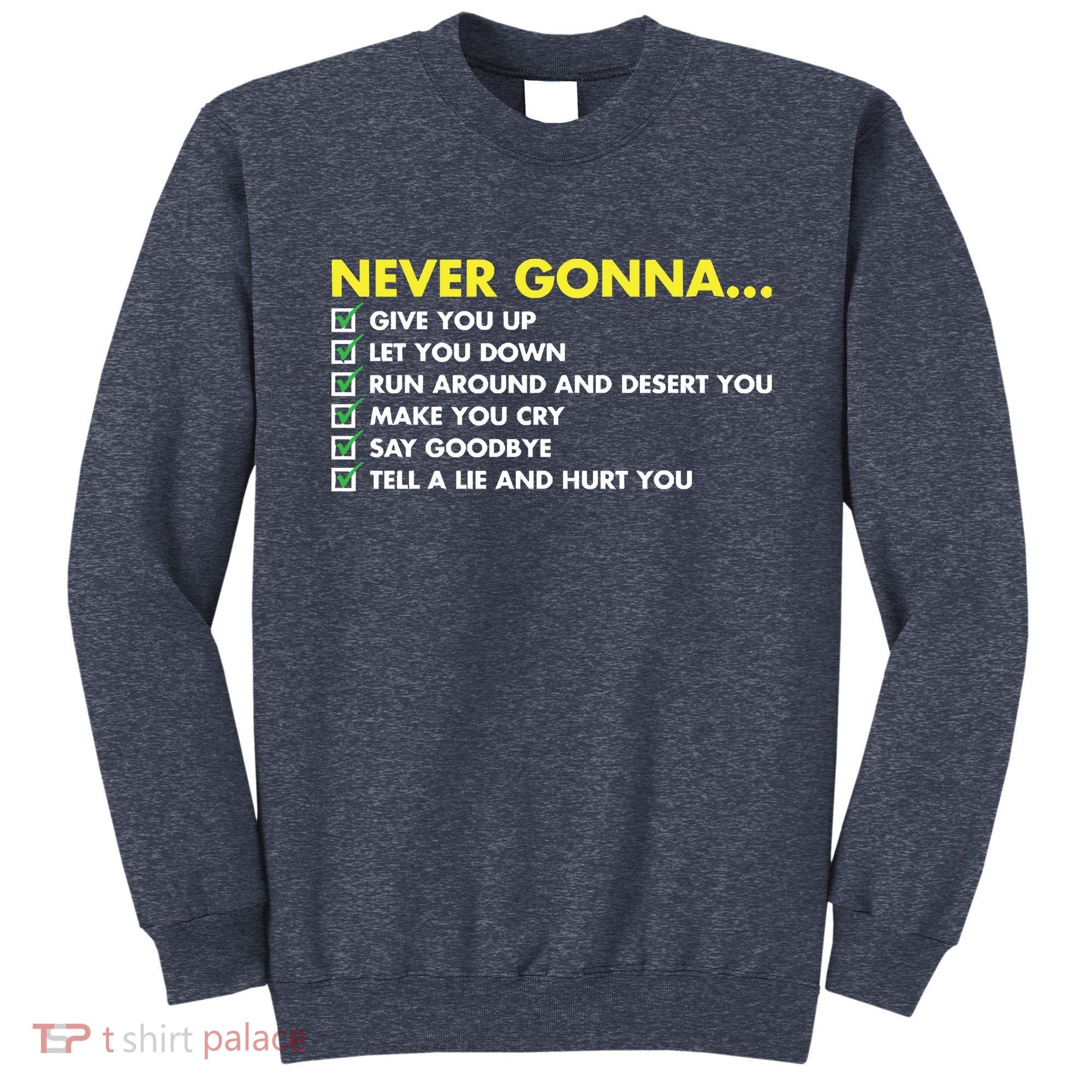 Rick Roll Never Gonna Checklist Sweatshirt