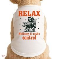 Raccoon Relax Nothing Under Control Doggie Tank thumb 0