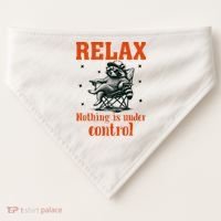 Raccoon Relax Nothing Under Control USA-Made Doggie Bandana thumb 0