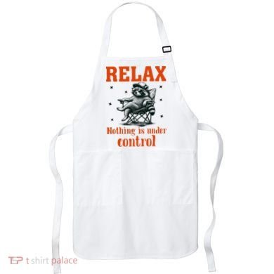 Raccoon Relax Nothing Under Control Apron