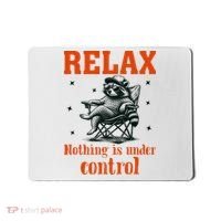 Raccoon Relax Nothing Under Control Mousepad thumb 0