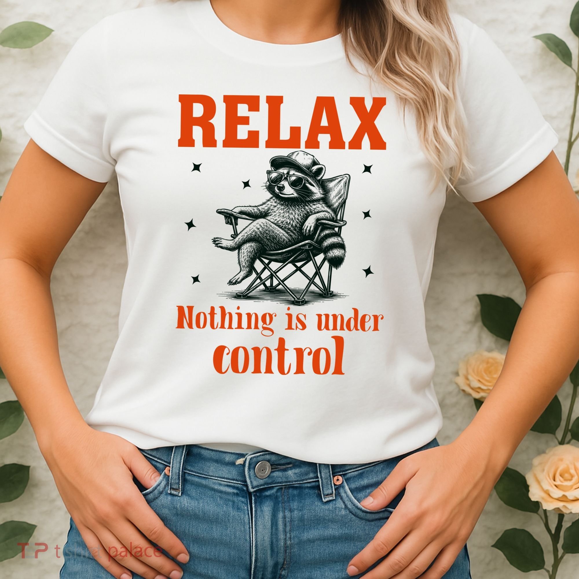 Raccoon Relax Nothing Under Control Women's T-Shirt