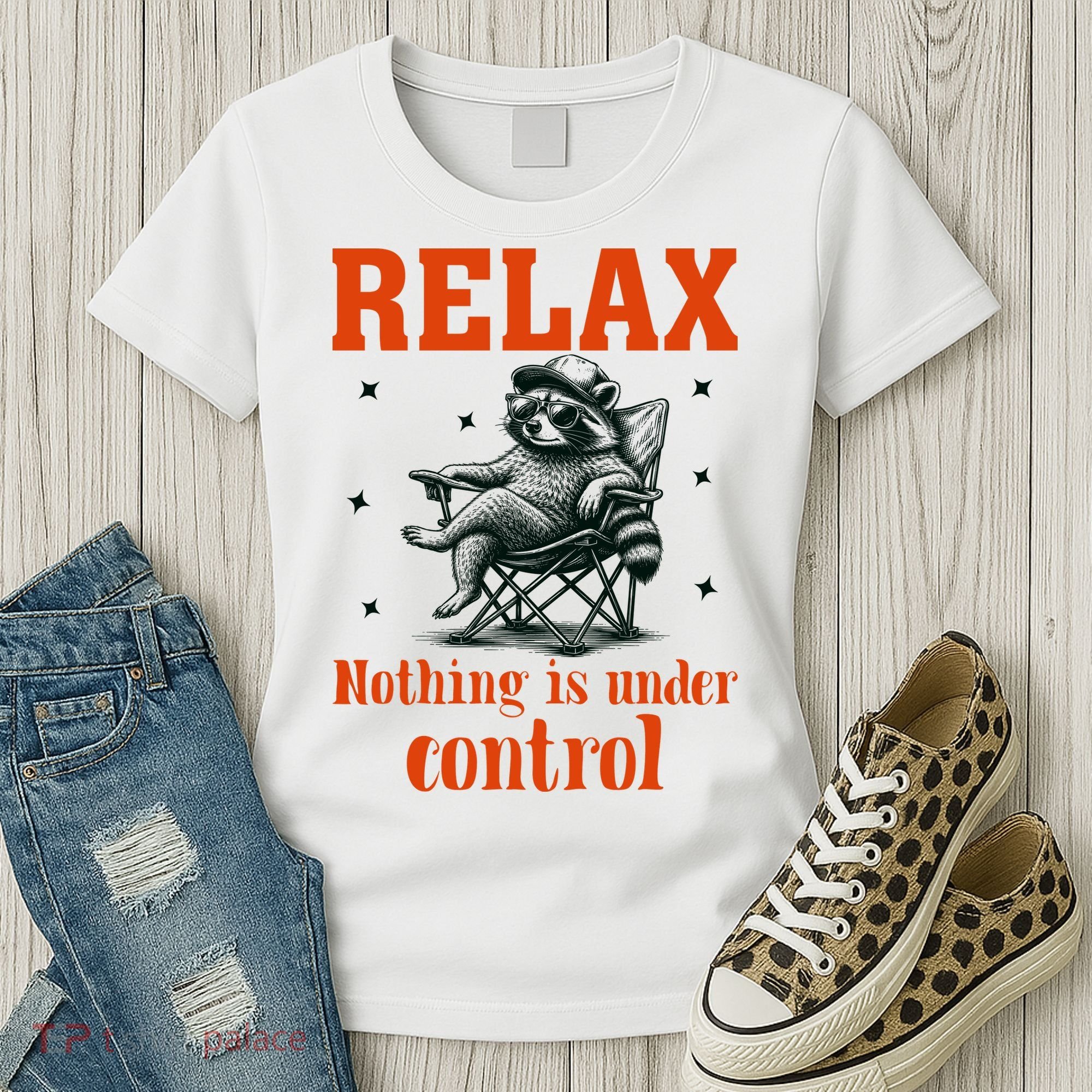 Raccoon Relax Nothing Under Control Women's T-Shirt