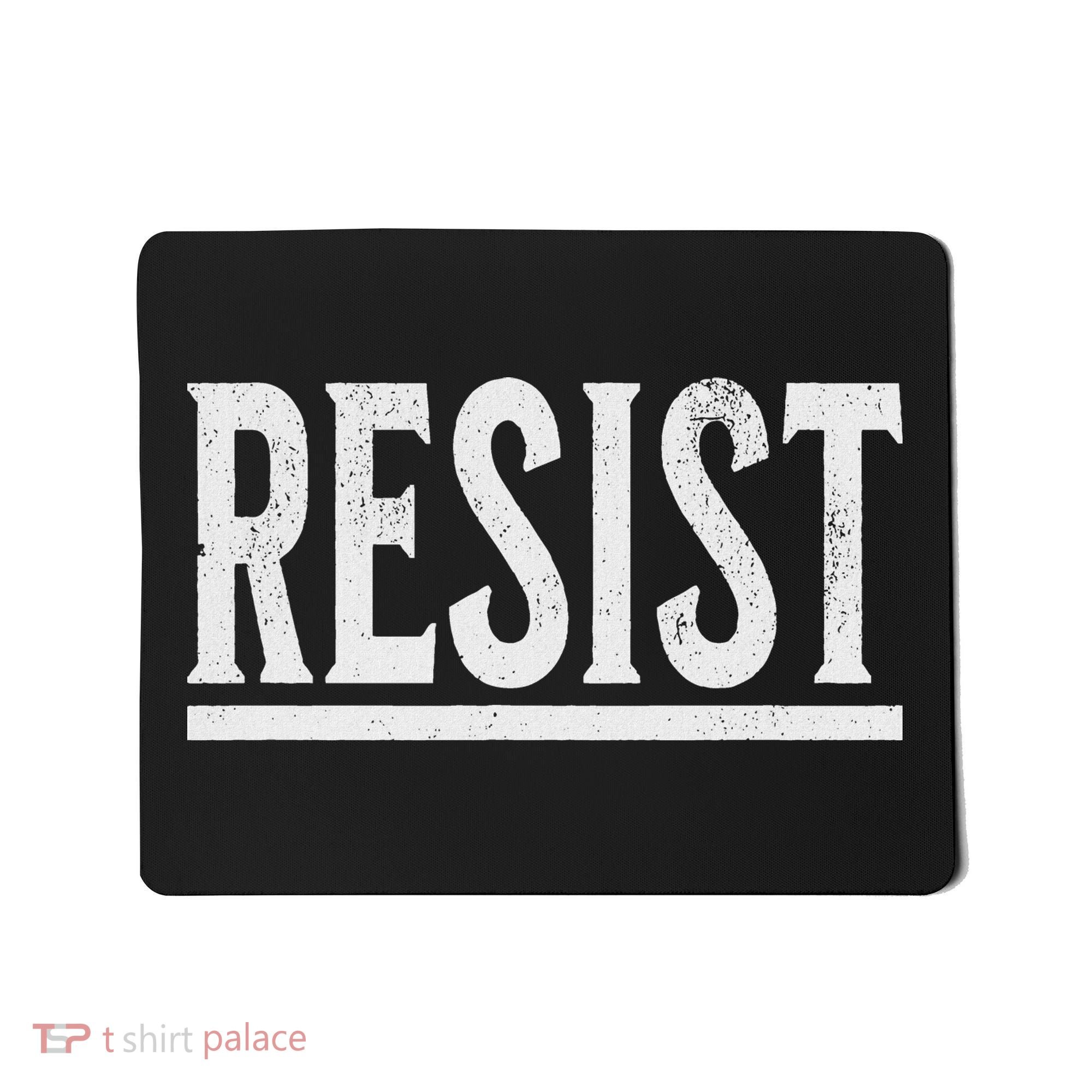 Resist Rebel Political Protest Anti Trump Mousepad