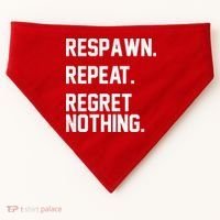 Respawn Repeat Regret Nothing Funny Gamer USA-Made Doggie Bandana thumb 0