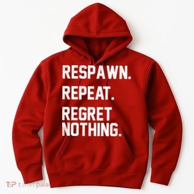 Respawn Repeat Regret Nothing Funny Gamer Hoodie