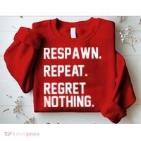 Respawn Repeat Regret Nothing Funny Gamer Sweatshirt thumb 2