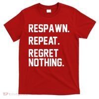 Respawn Repeat Regret Nothing Funny Gamer T-Shirt thumb 0