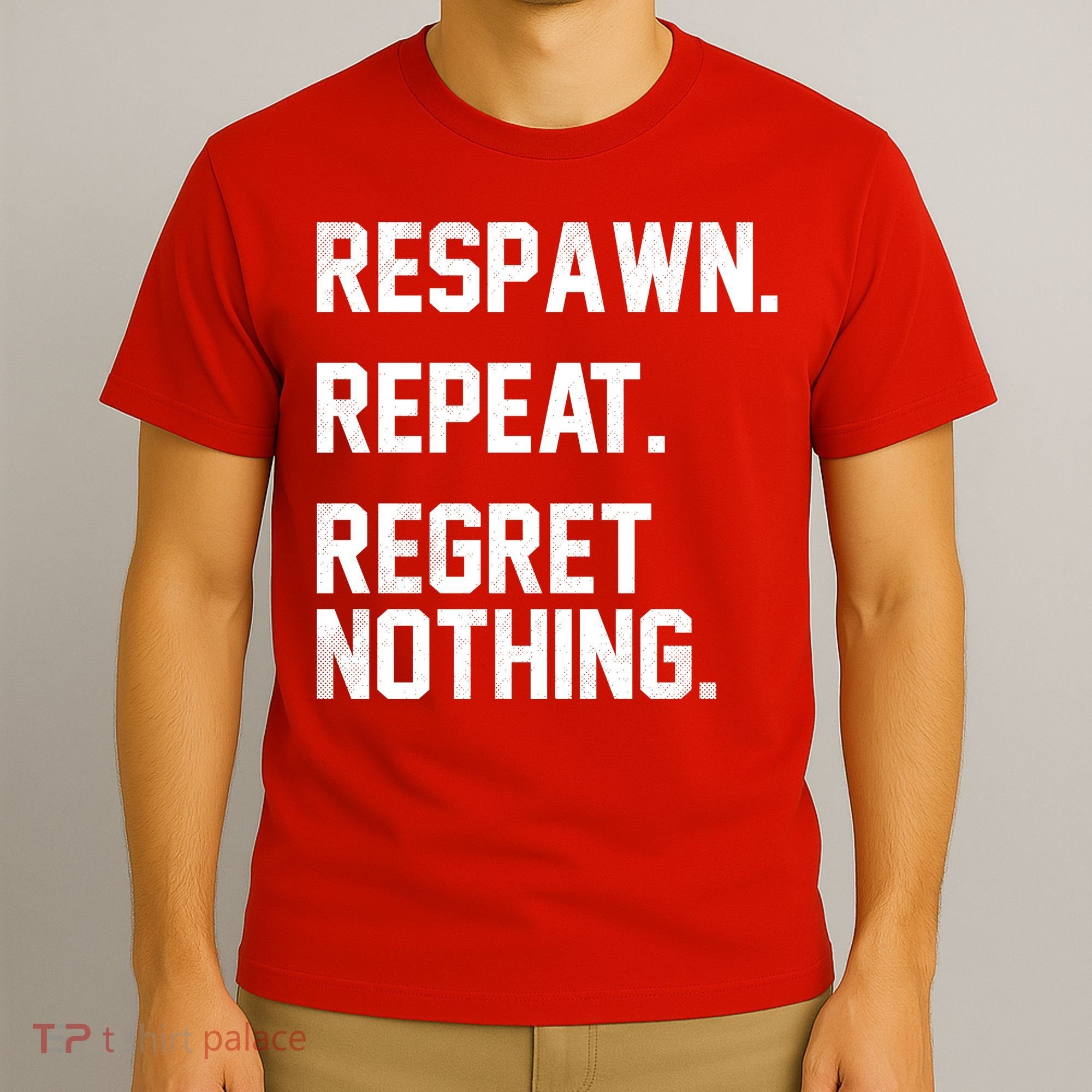 Respawn Repeat Regret Nothing Funny Gamer T-Shirt