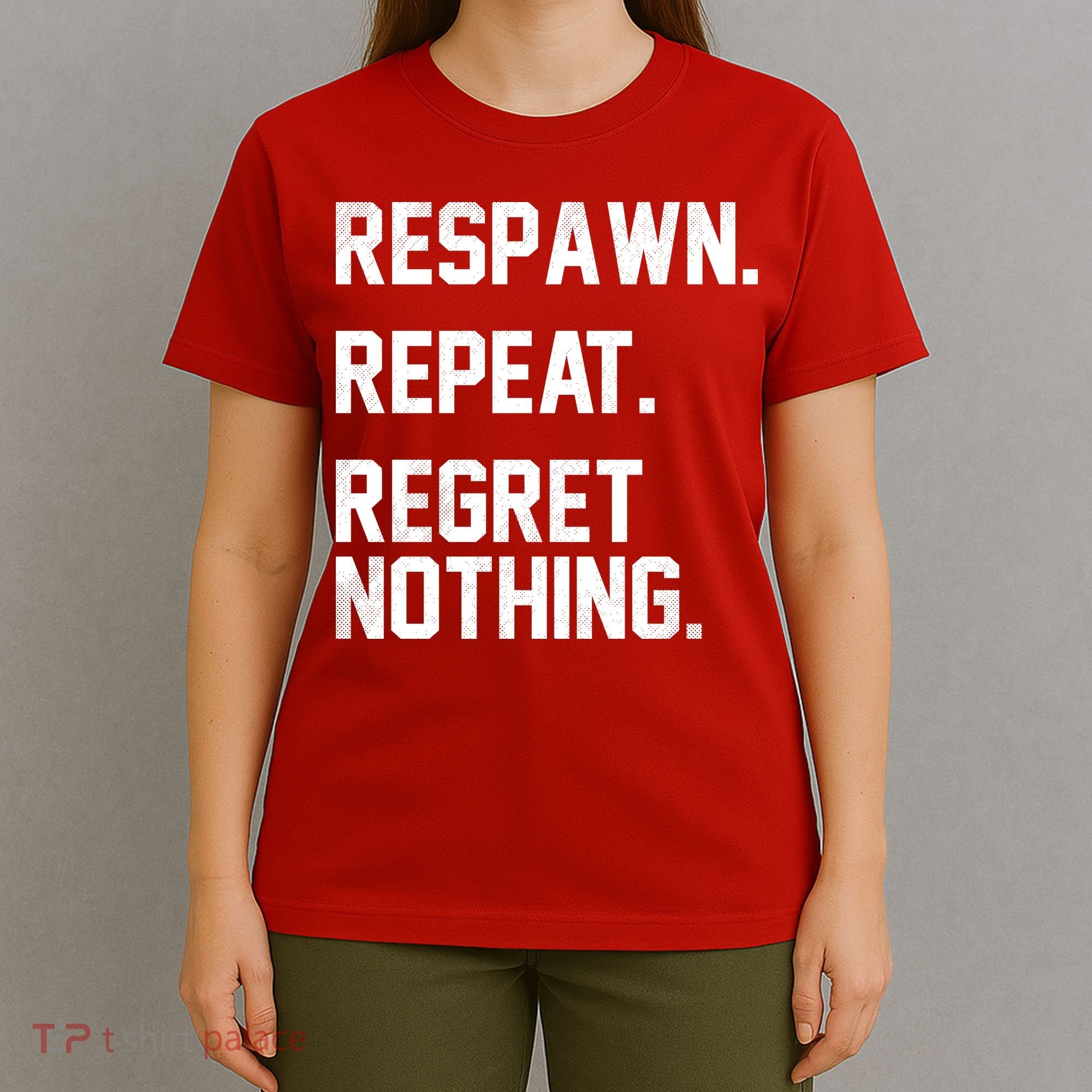 Respawn Repeat Regret Nothing Funny Gamer T-Shirt