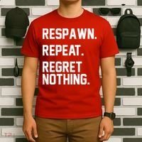 Respawn Repeat Regret Nothing Funny Gamer T-Shirt thumb 6