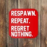 Respawn Repeat Regret Nothing Funny Gamer Coaster thumb 0