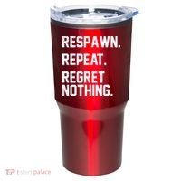 Respawn Repeat Regret Nothing Funny Gamer Tumbler thumb 0
