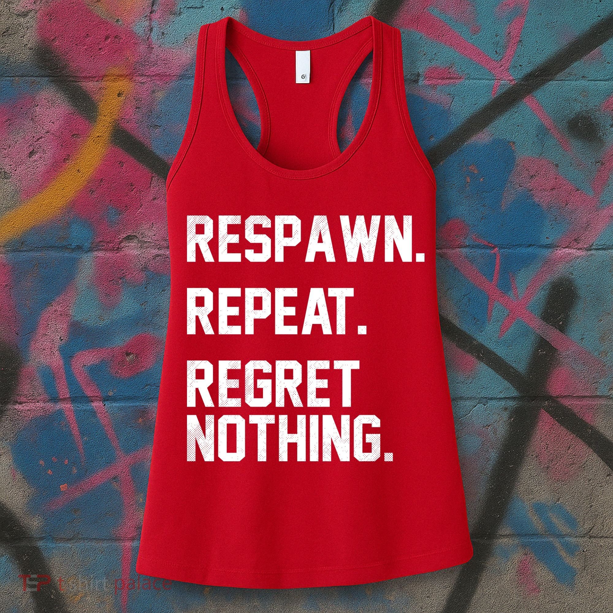 Respawn Repeat Regret Nothing Funny Gamer Women's Tank Top