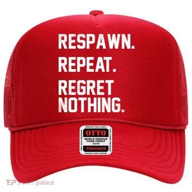Respawn Repeat Regret Nothing Funny Gamer Hat