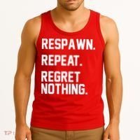 Respawn Repeat Regret Nothing Funny Gamer Tank Top thumb 3