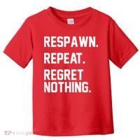 Respawn Repeat Regret Nothing Funny Gamer Toddler T-Shirt thumb 0