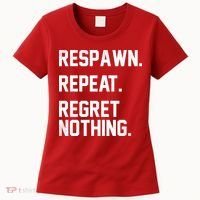 Respawn Repeat Regret Nothing Funny Gamer Women's T-Shirt thumb 0
