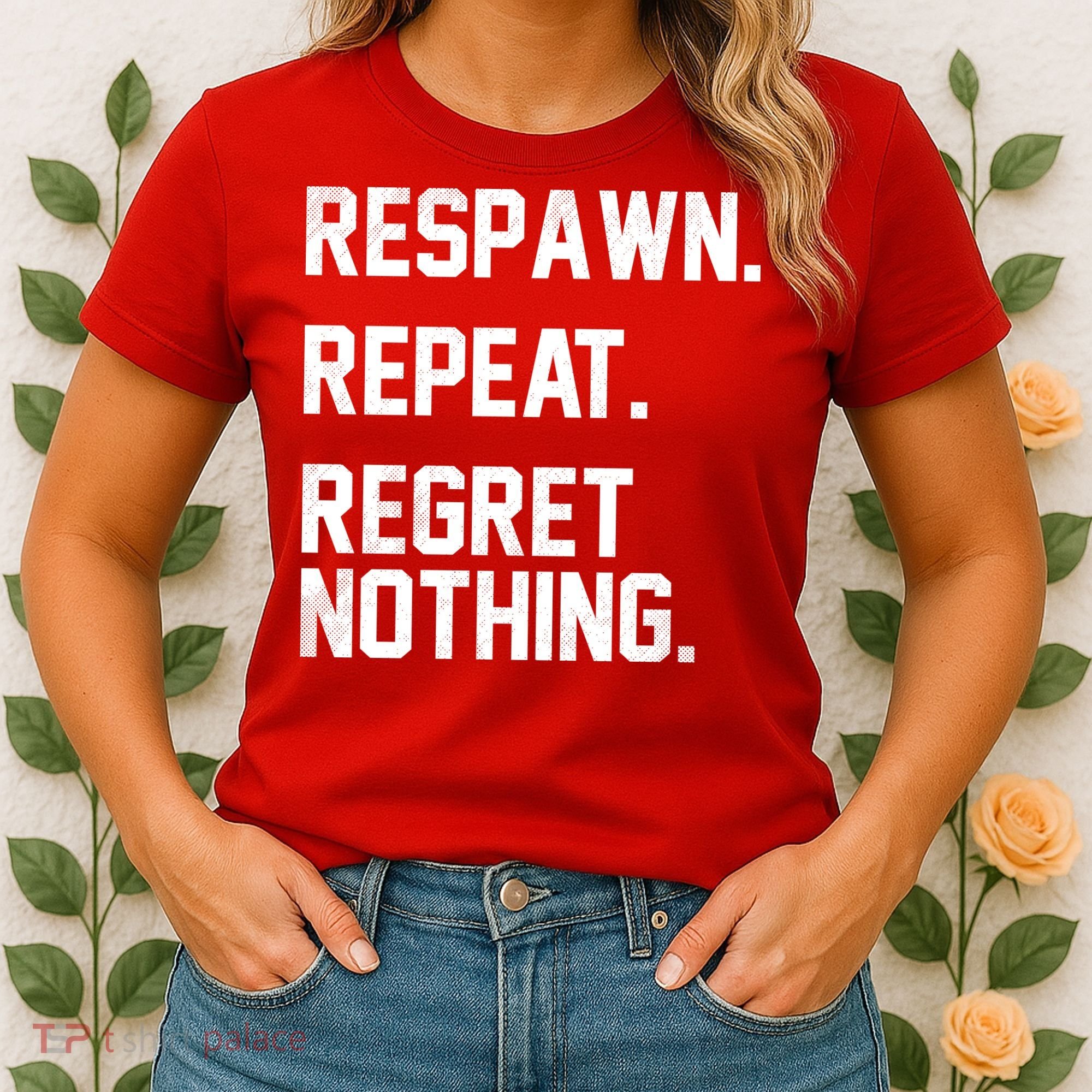 Respawn Repeat Regret Nothing Funny Gamer Women's T-Shirt