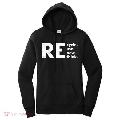 Recycle Reuse Renew Rethink Crisis Environmental Activism Women's Hoodie