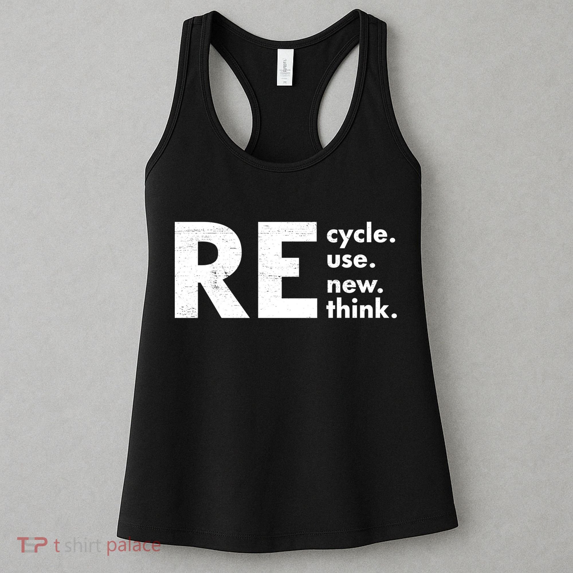 Recycle Reuse Renew Rethink Crisis Environmental Activism Women's Tank Top