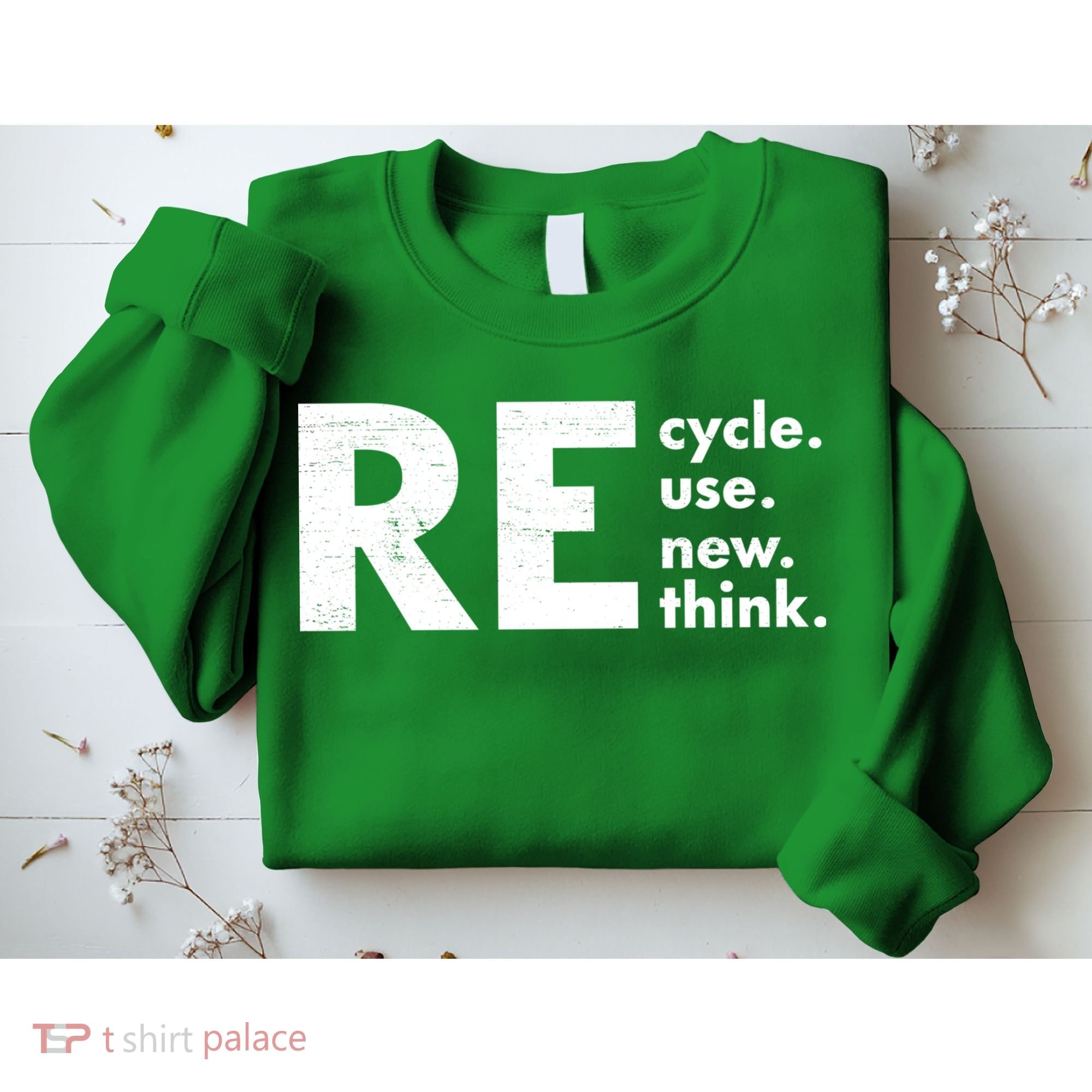 Recycle Reuse Renew Rethink Crisis Environmental Activism Sweatshirt
