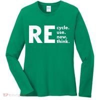 Recycle Reuse Renew Rethink Crisis Environmental Activism Women's Long Sleeve Shirt thumb 0