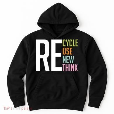 Recycle Reuse Renew Rethink Crisis Environmental Activism Hoodie