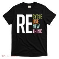 Recycle Reuse Renew Rethink Crisis Environmental Activism T-Shirt thumb 0