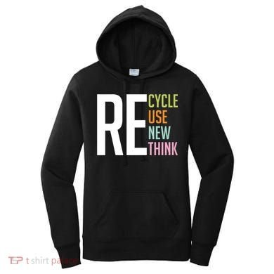 Recycle Reuse Renew Rethink Crisis Environmental Activism Women's Hoodie