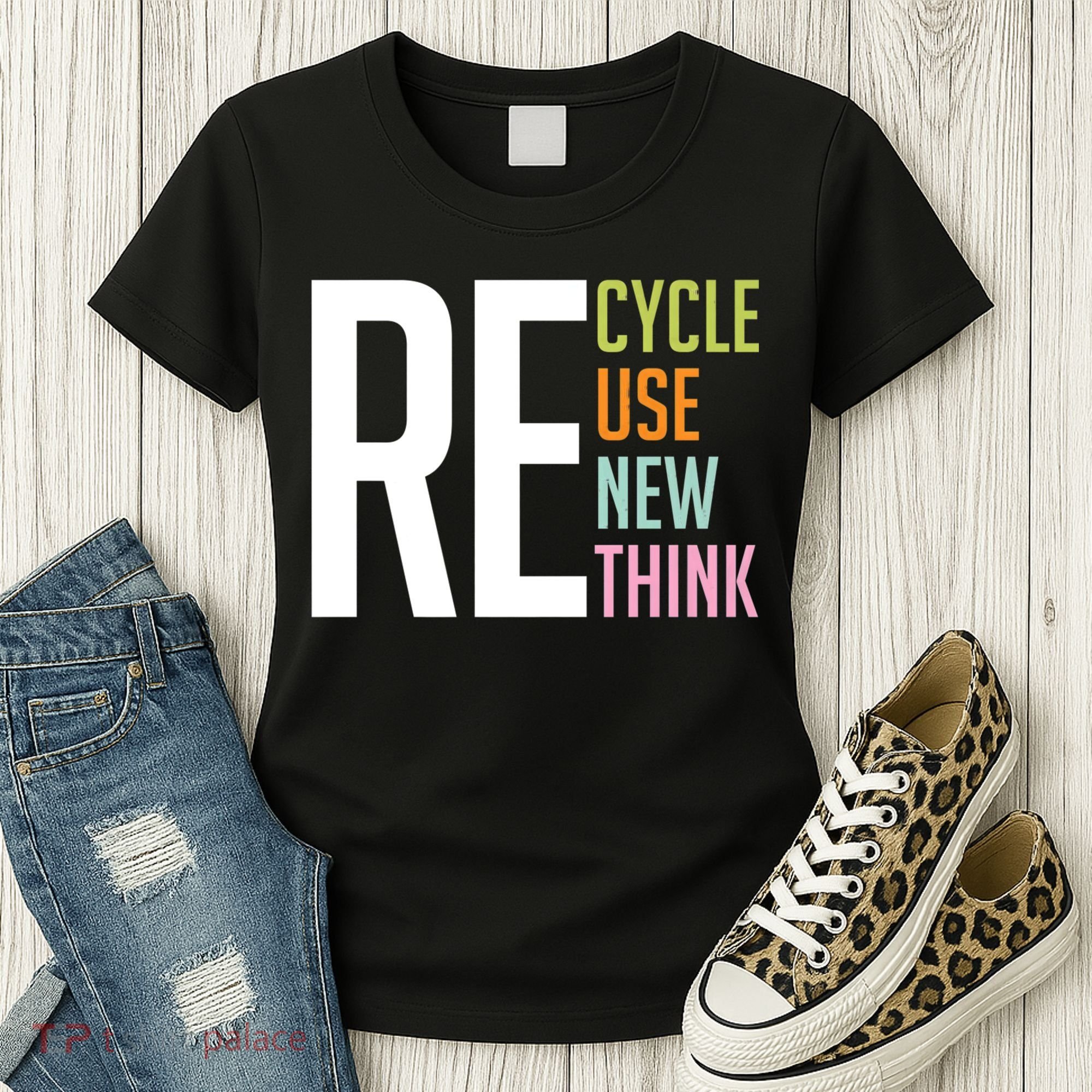 Recycle Reuse Renew Rethink Crisis Environmental Activism Women's T-Shirt