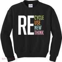 Recycle Reuse Renew Rethink Crisis Environmental Activism Kids Sweatshirt thumb 0