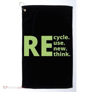Recycle Reuse Renew Rethink Golf Towel