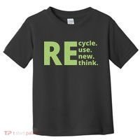 Recycle Reuse Renew Rethink Toddler T-Shirt thumb 0