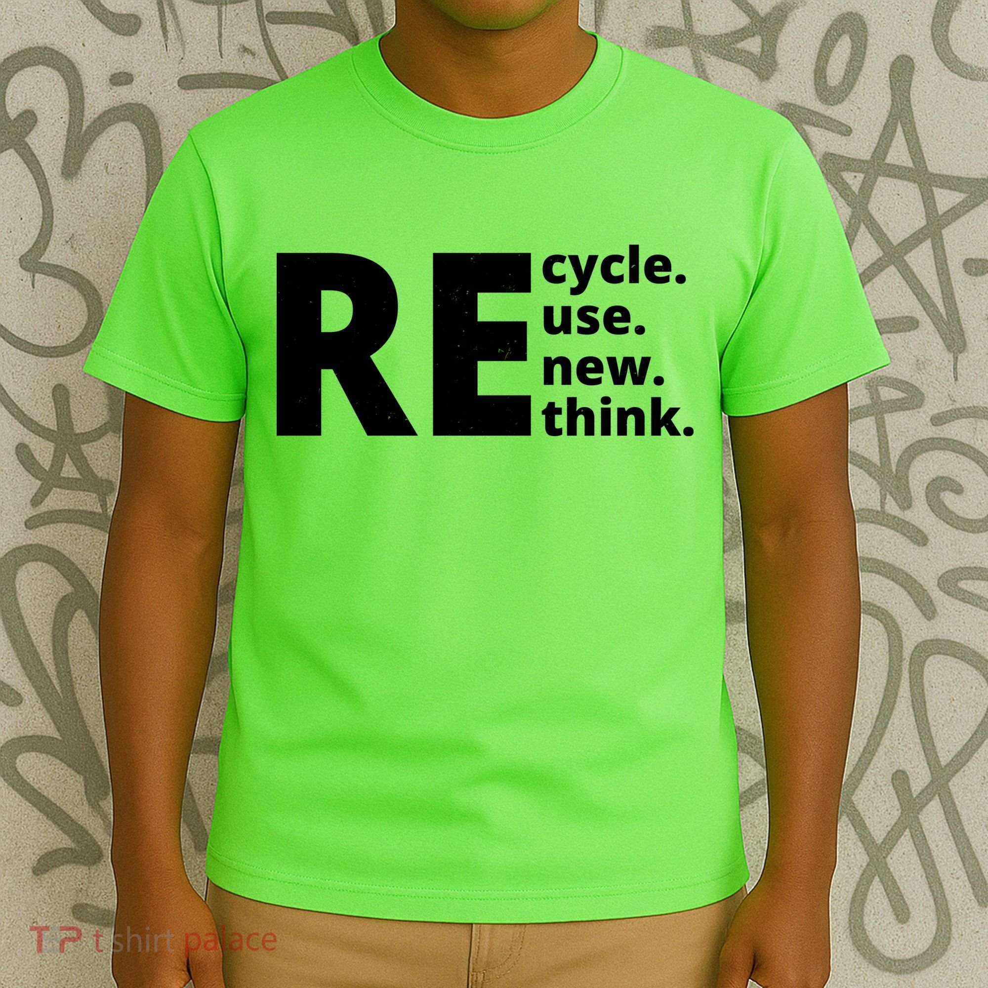 Recycle Reuse Renew Rethink T-Shirt