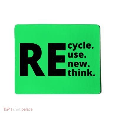 Recycle Reuse Renew Rethink Mousepad