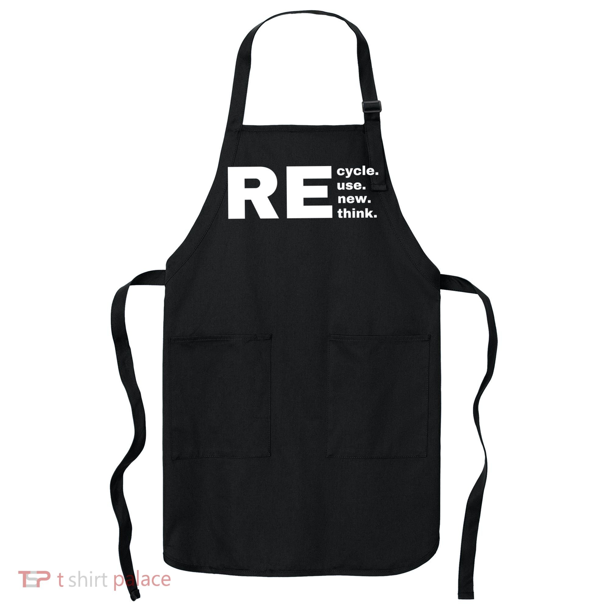 Recycle Reuse Renew Rethink Crisis Environmental Activism Earth Day Apron