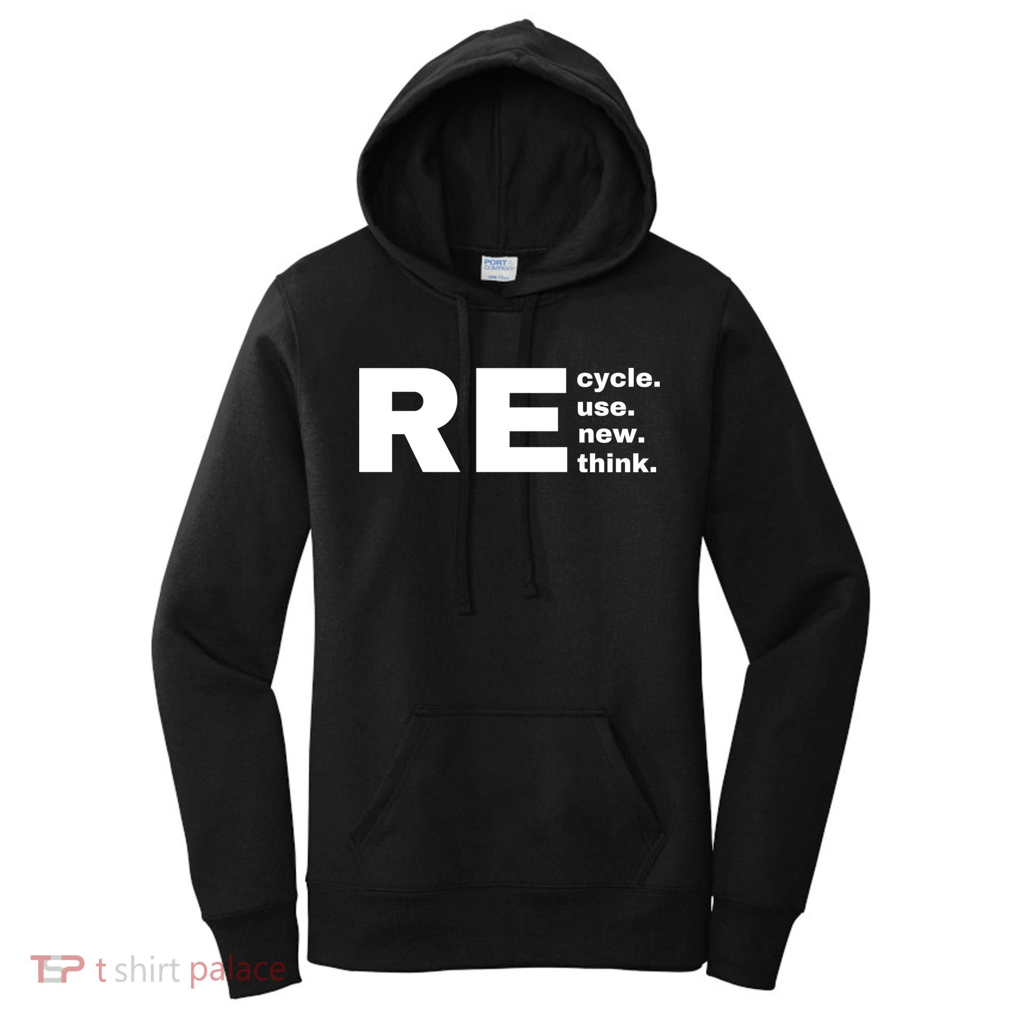 Recycle Reuse Renew Rethink Crisis Environmental Activism Earth Day Women's Hoodie