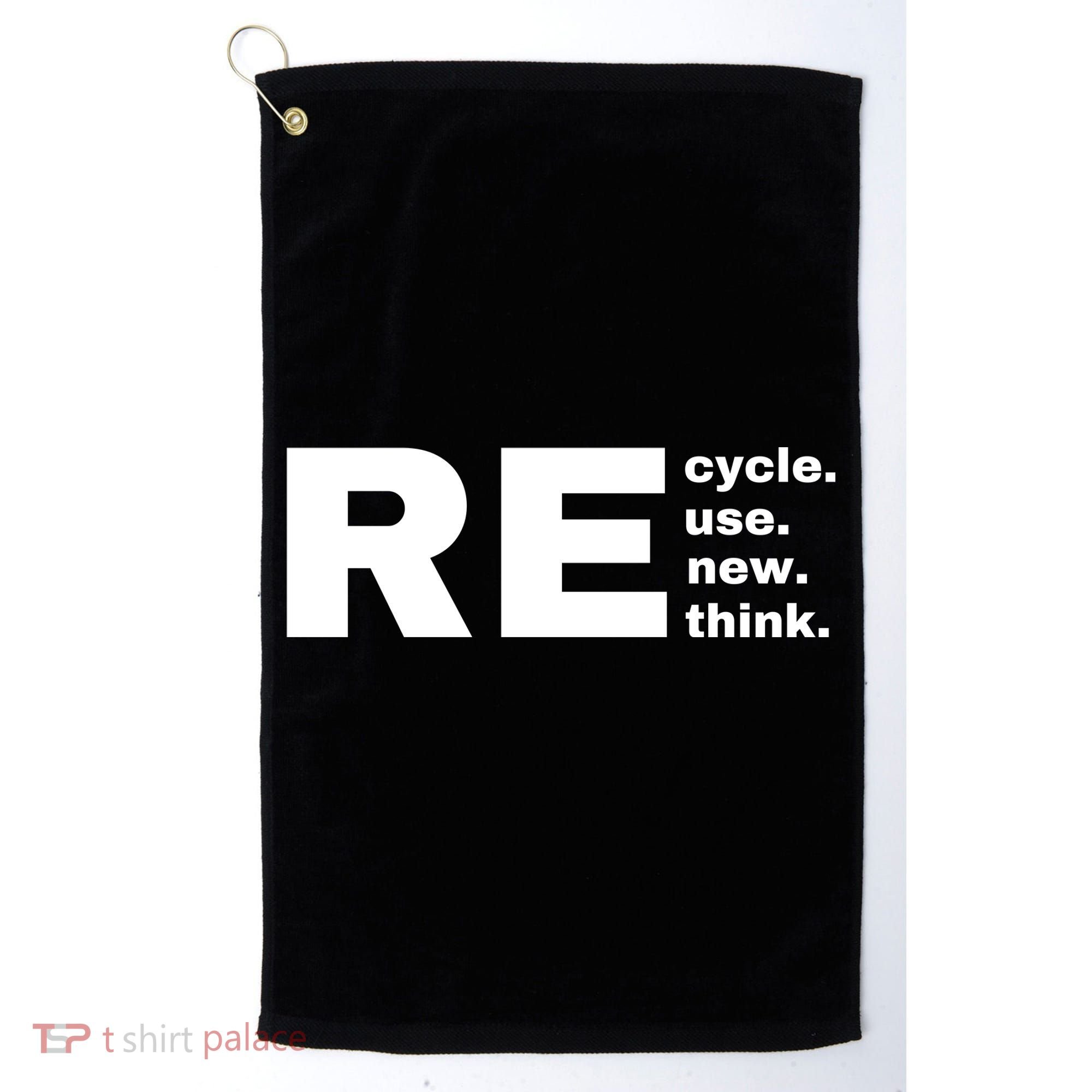 Recycle Reuse Renew Rethink Crisis Environmental Activism Earth Day Golf Towel