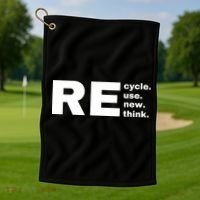 Recycle Reuse Renew Rethink Crisis Environmental Activism Earth Day Golf Towel thumb 1