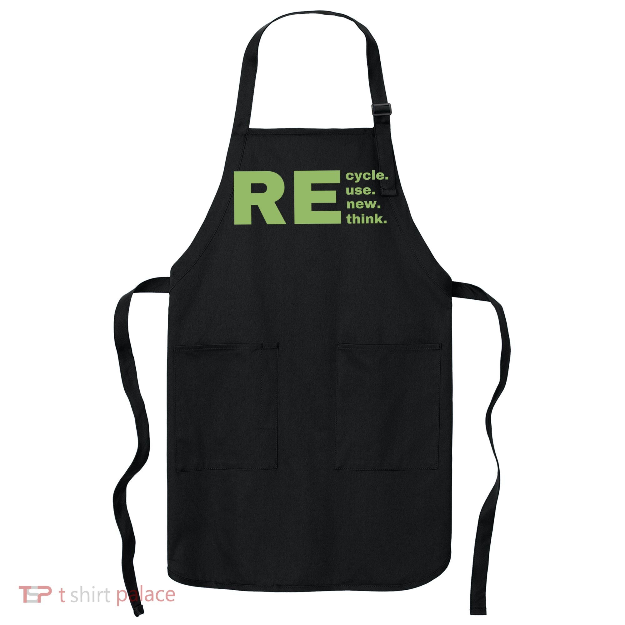 Recycle Reuse Renew Rethink Crisis Environmental Activism Earth Day Apron