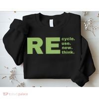 Recycle Reuse Renew Rethink Crisis Environmental Activism Earth Day Sweatshirt thumb 2