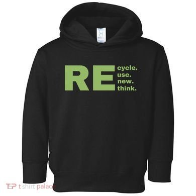Recycle Reuse Renew Rethink Crisis Environmental Activism Earth Day Toddler Hoodie