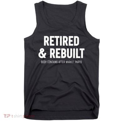 Retired & Rebuilt Retirement Tank Top