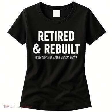 Retired & Rebuilt Retirement Women's T-Shirt