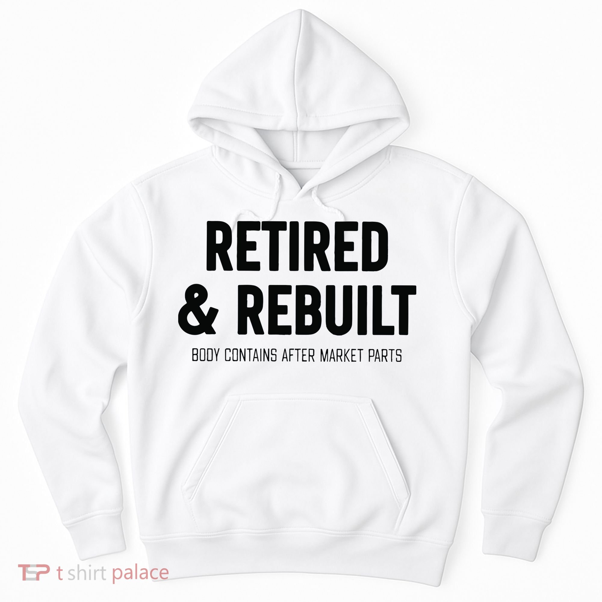 Retired & Rebuilt Retirement Hoodie